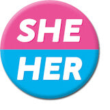 She/Her Pronouns Badge